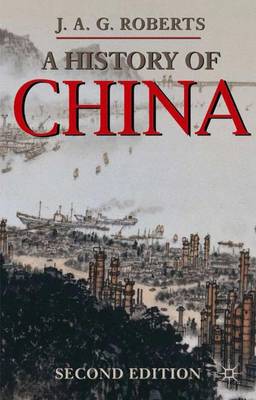 A History of China: Second Edition Publication Cancelled - Roberts, J A G, and Roberts, John A G