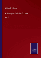 A History of Christian Doctrine: Vol. 2