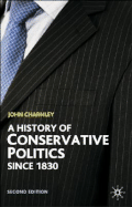 A History of Conservative Politics Since 1830