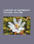 A History of Dartmouth College, 1815-1909