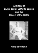 A History of Dr. Frederick LaMotte Santee and the Coven of the Catta