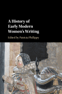 A History of Early Modern Women's Writing