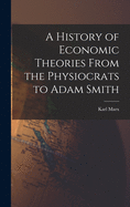 A History of Economic Theories From the Physiocrats to Adam Smith