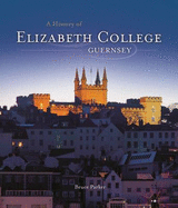 A History of Elizabeth College, Guernsey