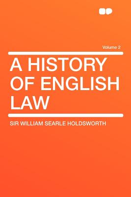 A History of English Law Volume 2 - Holdsworth, William Searle