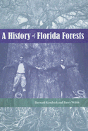 A History of Florida Forests - Walsh, Barry