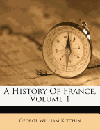 A History of France, Volume 1