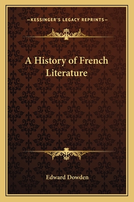 A History of French Literature - Dowden, Edward