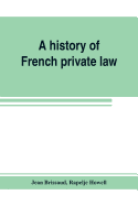 A history of French private law