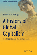 A History of Global Capitalism: Feuding Elites and Imperial Expansion