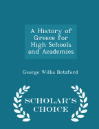 A History of Greece for High Schools and Academies - Scholar's Choice Edition