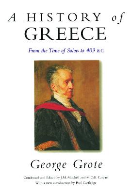A History of Greece: From the Time of Solon to 403 BC - Grote, George, and Caspari, M.O.B. (Editor), and Mitchell, J.M. (Editor)