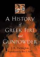 A history of Greek fire and gunpowder.