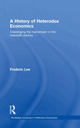 A History of Heterodox Economics: Challenging the Mainstream in the Twentieth Century