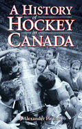 A History of Hockey in Canada - Poulton, J. Alexander