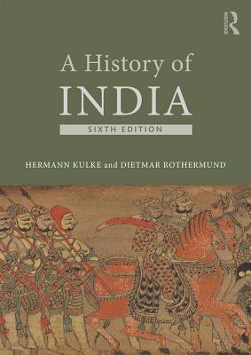 A History of India - Kulke, Hermann, and Rothermund, Dietmar
