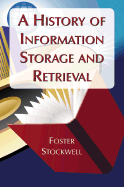 A History of Information Storage and Retrieval