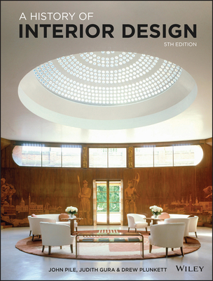 A History of Interior Design - Pile, John, and Gura, Judith, and Plunkett, Drew