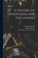 A History of Inventions and Discoveries [electronic Resource]; 3