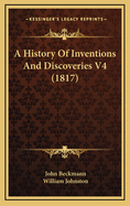 A History of Inventions and Discoveries V4 (1817)