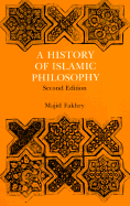 A History of Islamic Philosophy - Fakhry, Majid, Professor, and Falkhry, Majid, and Fakhry Magid