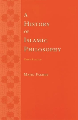 A History of Islamic Philosophy - Fakhry, Majid, Professor