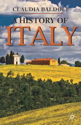 A History of Italy - Baldoli, Claudia