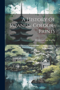 A History Of Japanese Colour-prints
