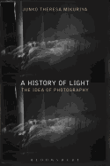 A History of Light: The Idea of Photography