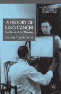 A History of Lung Cancer: The Recalcitrant Disease