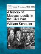 A history of Massachusetts in the Civil War.