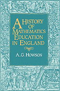 A History of Mathematics Education in England