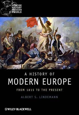 A History of Modern Europe: From 1815 to the Present - Lindemann, Albert S.