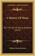 A History of Music: For the Use of Young Students (1879)