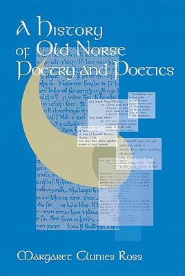 A History of Old Norse Poetry and Poetics - Clunies Ross, Margaret