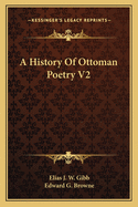 A History Of Ottoman Poetry V2