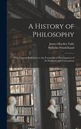 A History of Philosophy: With Especial Reference to the Formation of Development of Its Problems and Conceptions
