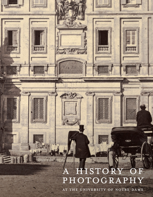 A History of Photography at the University of Notre Dame: Nineteenth Century - Acton, David