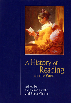 A History of Reading in the West - Cavallo, Guglielmo (Editor), and Chartier, Roger (Editor), and Cochrane, Lydia G (Translated by)