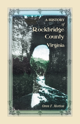 A History of Rockbridge County, Virginia - Morton, Oren F