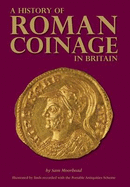 A History of Roman Coinage in Britain: Illustrated by finds recorded with the  Portable Antiquities Scheme