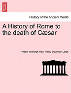 A History of Rome to the death of Csar