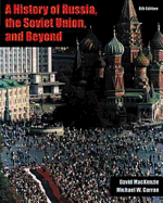 A History of Russia, the Soviet Union, and Beyond (with Infotrac)