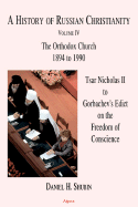 A History of Russian Christianity, Vol IV. Tsar Nicholas II to Gorbachev's Edict on the Freedom of Conscience - Shubin, Daniel H