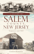 A History of Salem County, New Jersey: Tomatoes and TNT