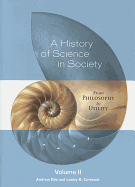 A History of Science in Society, Volume 2: From Philosophy to Utility