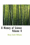A History of Science Volume 4