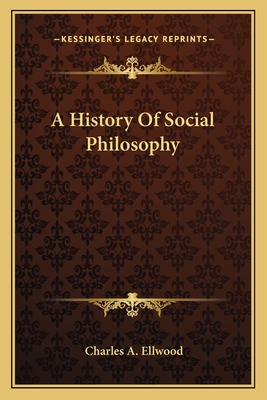 A History Of Social Philosophy - Ellwood, Charles a