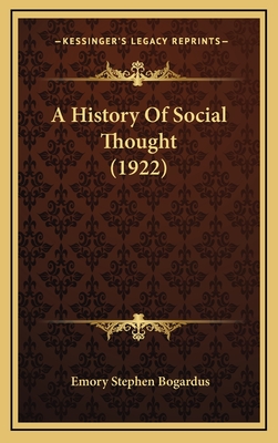 A History of Social Thought (1922) - Bogardus, Emory Stephen