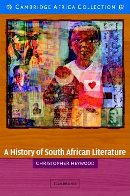 A History of South African Literature African Edition - Heywood, Christopher